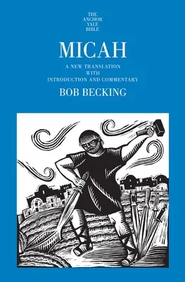 Micah: Nowe tłumaczenie z wprowadzeniem i komentarzem - Micah: A New Translation with Introduction and Commentary