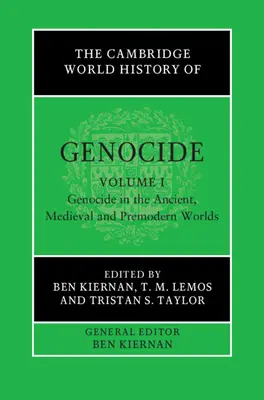 The Cambridge World History of Genocide: Tom 1, Ludobójstwo w świecie starożytnym, średniowiecznym i przednowoczesnym - The Cambridge World History of Genocide: Volume 1, Genocide in the Ancient, Medieval and Premodern Worlds