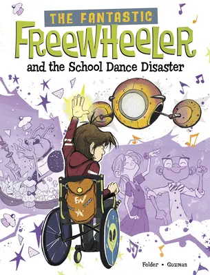 Fantastyczny Freewheeler i szkolna katastrofa taneczna: Powieść graficzna - The Fantastic Freewheeler and the School Dance Disaster: A Graphic Novel