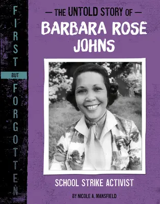 Nieopowiedziana historia Barbary Rose Johns: aktywistki strajku szkolnego - The Untold Story of Barbara Rose Johns: School Strike Activist