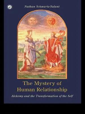 Tajemnica relacji międzyludzkich: Alchemia i transformacja jaźni - The Mystery of Human Relationship: Alchemy and the Transformation of the Self