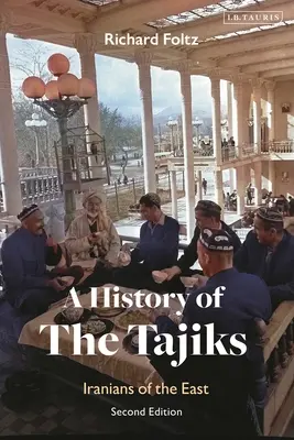 Historia Tadżyków: Irańczycy ze Wschodu - A History of the Tajiks: Iranians of the East