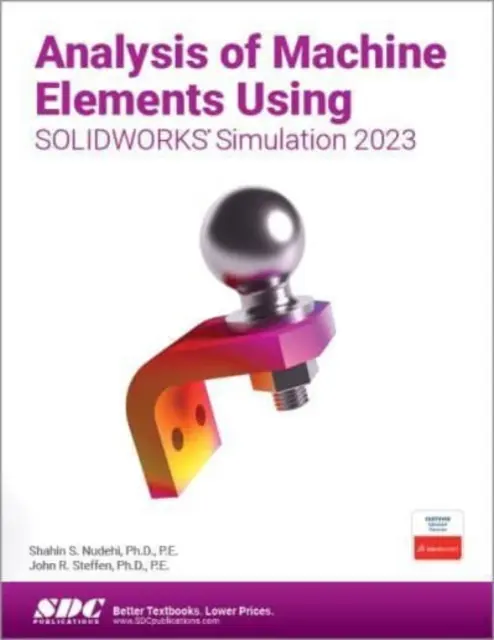 Analiza elementów maszyn przy użyciu SOLIDWORKS Simulation 2023 - Analysis of Machine Elements Using SOLIDWORKS Simulation 2023