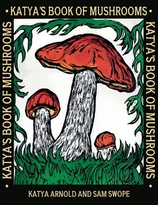 Księga grzybów Katii - Katya's Book of Mushrooms