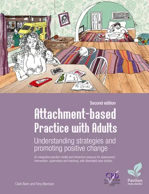 Praktyka oparta na emocjach z dorosłymi: Zrozumienie strategii i promowanie pozytywnych zmian, wydanie drugie - Attachment-Based Practice with Adults: Understanding Strategies and Promoting Positive Change, Second Edition