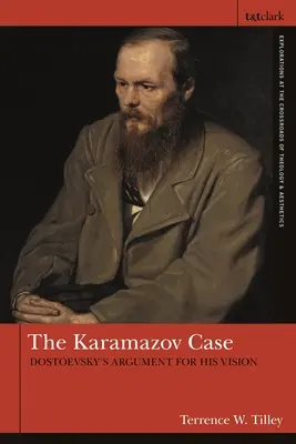Sprawa Karamazowa: Argument Dostojewskiego za jego wizją - The Karamazov Case: Dostoevsky's Argument for His Vision