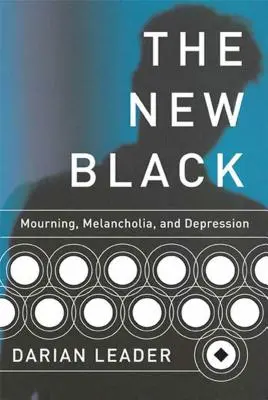 The New Black: Żałoba, melancholia i depresja - The New Black: Mourning, Melancholia, and Depression