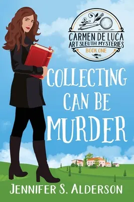 Kolekcjonowanie może być morderstwem: Przytulna tajemnica morderstwa z kobietą amatorskim detektywem - Collecting Can Be Murder: A Cozy Murder Mystery with a Female Amateur Sleuth