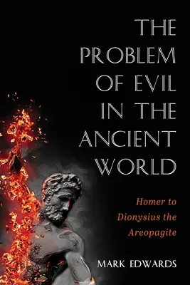 Problem zła w świecie starożytnym: od Homera do Dionizego Areopagity - The Problem of Evil in the Ancient World: Homer to Dionysius the Areopagite