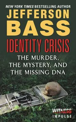 Kryzys tożsamości - morderstwo, tajemnica i zaginione DNA - Identity Crisis - The Murder, the Mystery, and the Missing DNA