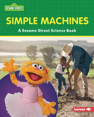 Maszyny proste: Książka naukowa z Ulicy Sezamkowej - Simple Machines: A Sesame Street (R) Science Book