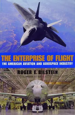 The Enterprise of Flight: Amerykański przemysł lotniczy i kosmiczny - The Enterprise of Flight: The American Aviation and Aerospace Industry