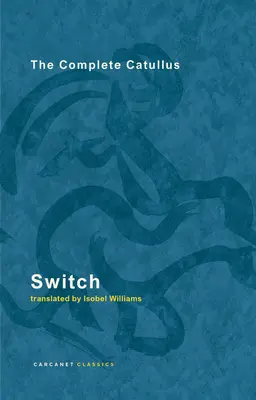 Switch: The Complete Catullus