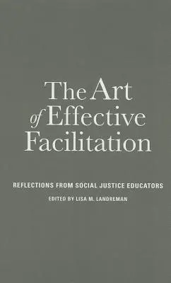 Sztuka skutecznej facylitacji: Refleksje pedagogów sprawiedliwości społecznej - The Art of Effective Facilitation: Reflections From Social Justice Educators