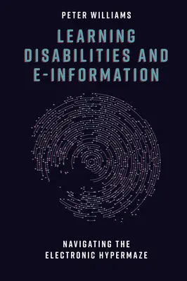 Niepełnosprawność w uczeniu się i informacje elektroniczne: Poruszanie się po elektronicznej hipermaszynie - Learning Disabilities and E-Information: Navigating the Electronic Hypermaze