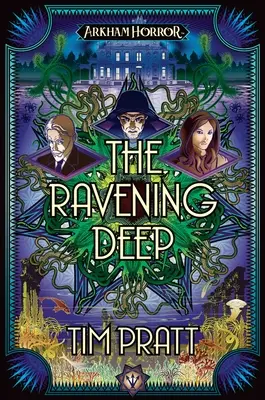 The Ravening Deep: Powieść grozy w Arkham - The Ravening Deep: An Arkham Horror Novel