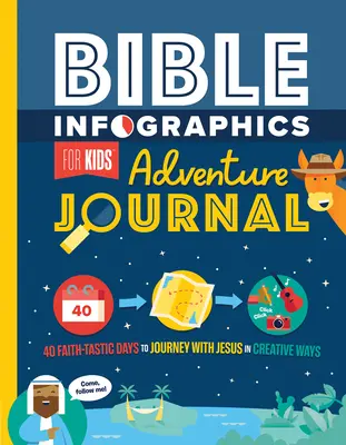 Infografiki biblijne dla dzieci Adventure Journal: 40 fantastycznych dni wiary, aby podróżować z Jezusem w kreatywny sposób - Bible Infographics for Kids Adventure Journal: 40 Faith-Tastic Days to Journey with Jesus in Creative Ways