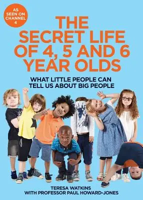 Sekretne życie 4-, 5- i 6-latków - co mali ludzie mogą nam powiedzieć o dużych ludziach - Secret Life of 4, 5 and 6 Year Olds - What Little People Can Tell Us About Big People