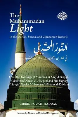 Światło Mahometa w Koranie, sunnie i relacjach towarzyszy - The Muhammadan Light in the Qur'an, Sunna, and Companion Reports