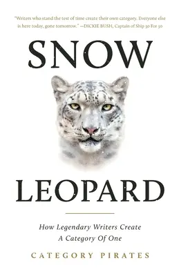 Snow Leopard: Jak legendarni pisarze tworzą jedną kategorię - Snow Leopard: How Legendary Writers Create A Category Of One