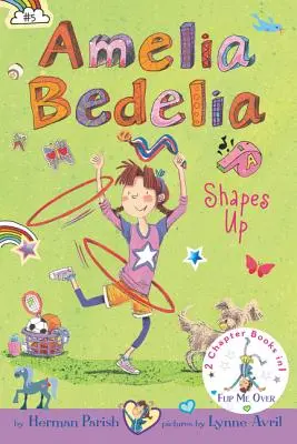 Amelia Bedelia Bind-Up: Książki 5 i 6: Amelia Bedelia Shapes Up; Amelia Bedelia Cleans Up - Amelia Bedelia Bind-Up: Books 5 and 6: Amelia Bedelia Shapes Up; Amelia Bedelia Cleans Up