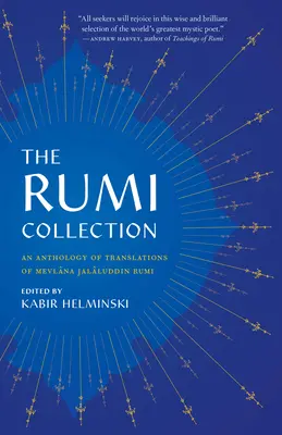 The Rumi Collection: Antologia tłumaczeń Mevlany Dżalaluddina Rumiego - The Rumi Collection: An Anthology of Translations of Mevlana Jalaluddin Rumi