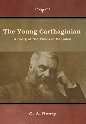 Młody Kartagińczyk: Opowieść o czasach Hannibala - The Young Carthaginian: A Story of the Times of Hannibal