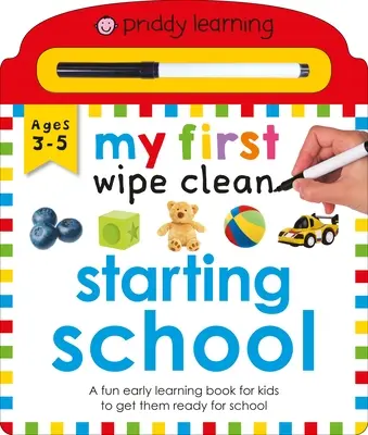 Priddy Learning: My First Wipe Clean Starting School: Zabawna książka do wczesnej nauki - Priddy Learning: My First Wipe Clean Starting School: A Fun Early Learning Book