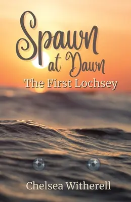 Spawn at Dawn: Pierwszy Lochsey - Spawn at Dawn: The First Lochsey