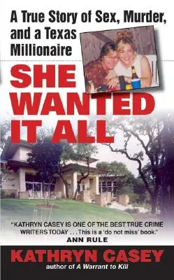 Chciała wszystkiego: Prawdziwa historia seksu, morderstwa i milionera z Teksasu - She Wanted It All: A True Story of Sex, Murder, and a Texas Millionaire