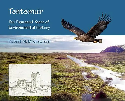 Tentsmuir: Dziesięć tysięcy lat historii środowiska - Tentsmuir: Ten Thousand Years of Environmental History