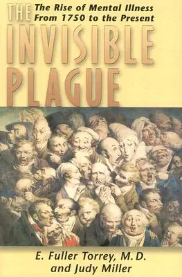 Niewidzialna plaga - rozwój chorób psychicznych od 1750 r. do współczesności - Invisible Plague - The Rise of Mental Illness from 1750 to the Present