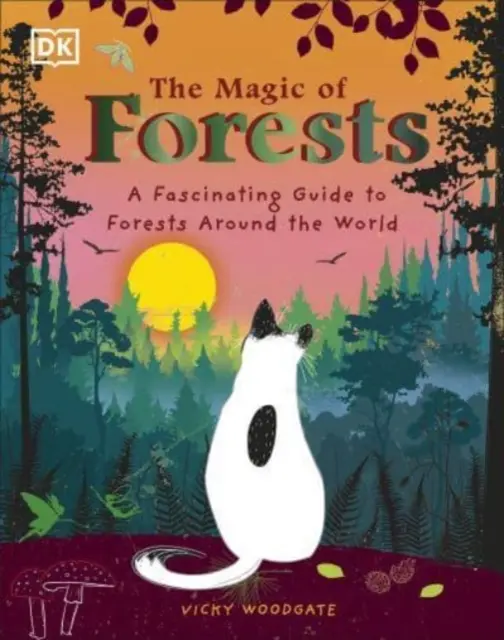 Magia lasów - fascynujący przewodnik po lasach na całym świecie - Magic of Forests - A Fascinating Guide to Forests Around the World