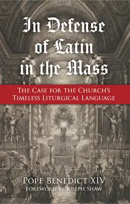 W obronie łaciny we mszy: Argumenty za ponadczasowym językiem liturgicznym Kościoła - In Defense of Latin in the Mass: The Case for the Church's Timeless Liturgical Language