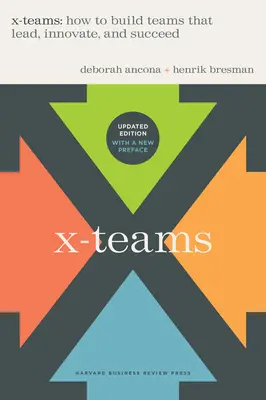 X-Teams, Revised and Updated: Jak budować zespoły, które przewodzą, wprowadzają innowacje i odnoszą sukcesy - X-Teams, Revised and Updated: How to Build Teams That Lead, Innovate, and Succeed