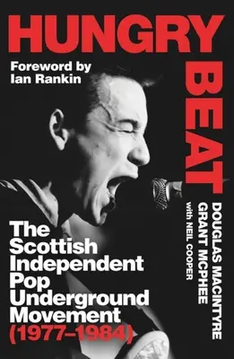 Hungry Beat: Szkocki niezależny popowy ruch podziemny (1977-1984) - Hungry Beat: The Scottish Independent Pop Underground Movement (1977-1984)