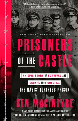 Więźniowie zamku: Epicka opowieść o przetrwaniu i ucieczce z nazistowskiego więzienia-twierdzy Colditz - Prisoners of the Castle: An Epic Story of Survival and Escape from Colditz, the Nazis' Fortress Prison