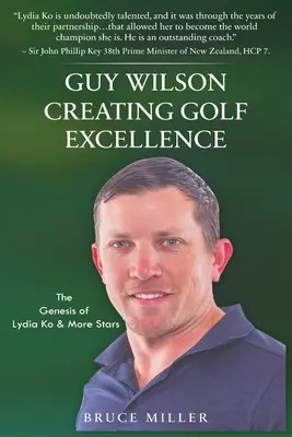 Guy Wilson Creating Golf Excellence: Geneza Lydii Ko i innych gwiazd - Guy Wilson Creating Golf Excellence: The Genesis of Lydia Ko & More Stars