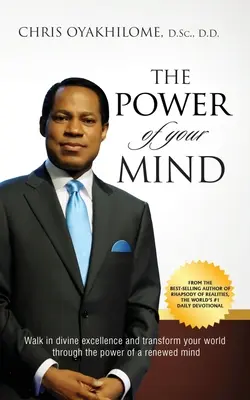 Moc twojego umysłu: Krocz w boskiej doskonałości i przekształcaj swój świat dzięki mocy odnowionego umysłu - The Power of Your Mind: Walk in divine excellence and transform your world through the power of a renewed mind