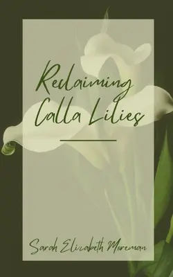 Odzyskiwanie lilii kalii - Reclaiming Calla Lilies