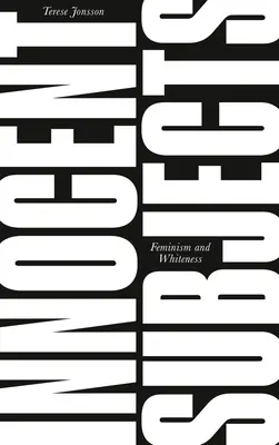 Niewinne podmioty: Feminizm i biel - Innocent Subjects: Feminism and Whiteness