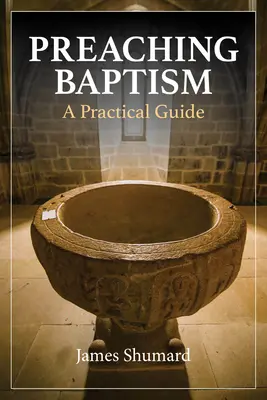 Głoszenie chrztu: Praktyczny przewodnik - Preaching Baptism: A Practical Guide