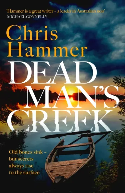 Dead Man's Creek - Mroczny, klimatyczny, trzymający w napięciu thriller kryminalny obejmujący pokolenia - Dead Man's Creek - A darkly atmospheric, simmering crime thriller spanning generations