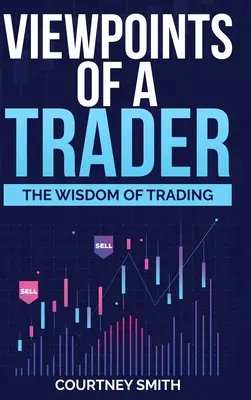 Punkty widzenia tradera: Mądrość handlu - Viewpoints of a Trader: The Wisdom of Trading