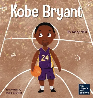 Kobe Bryant: Książka dla dzieci o uczeniu się na własnych stratach - Kobe Bryant: A Kid's Book About Learning From Your Losses