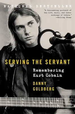 Serving the Servant: Pamiętając Kurta Cobaina - Serving the Servant: Remembering Kurt Cobain