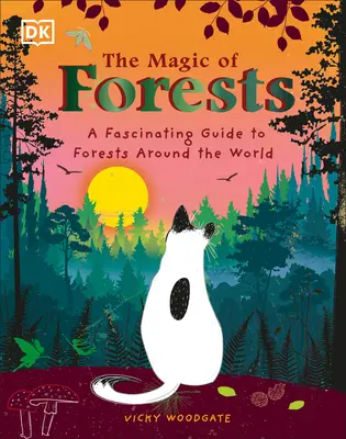 Magia lasów: Fascynujący przewodnik po lasach na całym świecie - The Magic of Forests: A Fascinating Guide to Forests Around the World