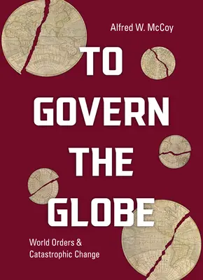 Rządzić światem: Światowe porządki i katastrofalne zmiany - To Govern the Globe: World Orders and Catastrophic Change