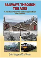 Koleje na przestrzeni wieków: Wybór kolei przemysłowych i pasażerskich w przeszłości i obecnie - Railways Through the Ages: A Selection of Industrial and Passenger Railways Past & Present