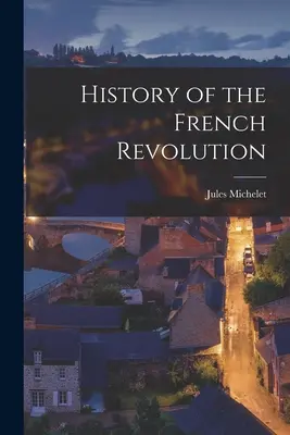 Historia rewolucji francuskiej - History of the French Revolution